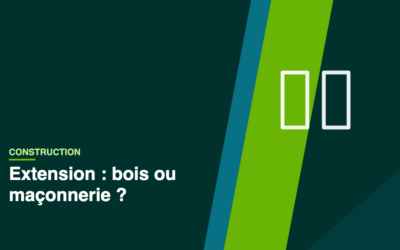 Extension ossature bois ou maçonnerie : que choisir ?